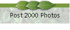 Post 2000 Photos